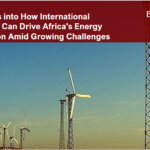 5 Key Insights into How International Collaboration Can Drive Africa's Energy Transformation Amid Growing Challenges​